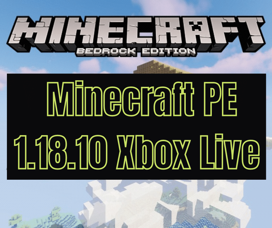 Download Minecraft PE 1.18.10 Apk Free (Xbox Live)