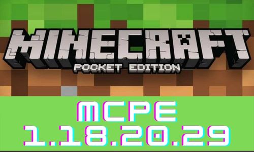 Minecraft PE 1.18.20.29 Apk Free